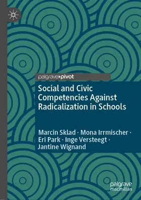 Sklad / Irrmischer / Wignand | Social and Civic Competencies Against Radicalization in Schools | Buch | 978-3-030-85920-6 | sack.de