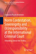 Piccolo Koskimies |  Norm Contestation, Sovereignty and (Ir)responsibility at the International Criminal Court | eBook | Sack Fachmedien