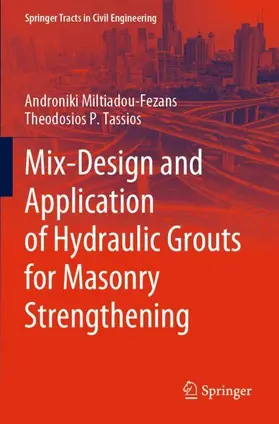 Tassios / Miltiadou-Fezans |  Mix-Design and Application of Hydraulic Grouts for Masonry Strengthening | Buch |  Sack Fachmedien