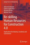 Adepoju / Onyia / Aigbavboa |  Re-skilling Human Resources for Construction 4.0 | Buch |  Sack Fachmedien