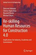 Adepoju / Onyia / Aigbavboa |  Re-skilling Human Resources for Construction 4.0 | Buch |  Sack Fachmedien