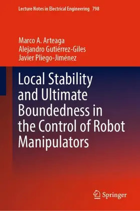 Arteaga / Pliego-Jiménez / Gutiérrez-Giles |  Local Stability and Ultimate Boundedness in the Control of Robot Manipulators | Buch |  Sack Fachmedien