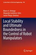 Arteaga / Pliego-Jiménez / Gutiérrez-Giles |  Local Stability and Ultimate Boundedness in the Control of Robot Manipulators | Buch |  Sack Fachmedien