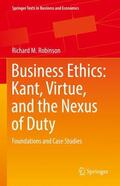 Robinson |  Business Ethics: Kant, Virtue, and the Nexus of Duty | Buch |  Sack Fachmedien