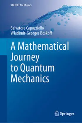Capozziello / Boskoff |  A Mathematical Journey to Quantum Mechanics | eBook | Sack Fachmedien