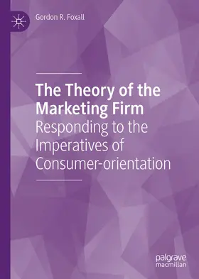Foxall |  The Theory of the Marketing Firm | Buch |  Sack Fachmedien