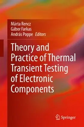 Rencz / Farkas / Poppe |  Theory and Practice of Thermal Transient Testing of Electronic Components | eBook | Sack Fachmedien