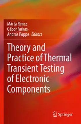 Rencz / Farkas / Poppe |  Theory and Practice of Thermal Transient Testing of Electronic Components | Buch |  Sack Fachmedien