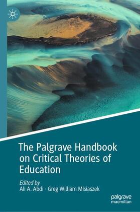 Abdi / Misiaszek |  The Palgrave Handbook on Critical Theories of Education | Buch |  Sack Fachmedien