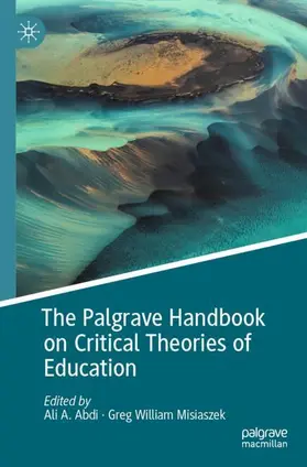 Abdi / Misiaszek |  The Palgrave Handbook on Critical Theories of Education | Buch |  Sack Fachmedien