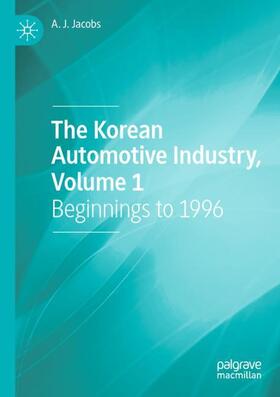 Jacobs | The Korean Automotive Industry, Volume 1 | Buch | 978-3-030-86349-4 | sack.de