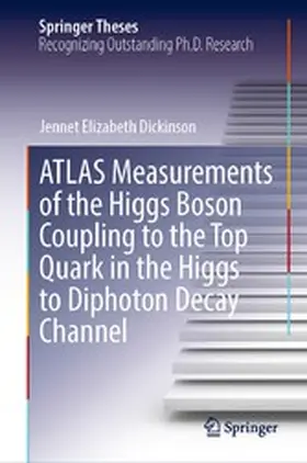 Dickinson | ATLAS Measurements of the Higgs Boson Coupling to the Top Quark in the Higgs to Diphoton Decay Channel | E-Book | www.sack.de