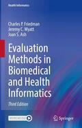 Friedman / Ash / Wyatt |  Evaluation Methods in Biomedical and Health Informatics | Buch |  Sack Fachmedien