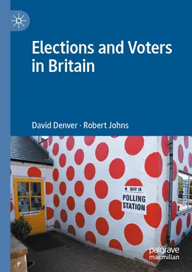 Denver / Johns |  Elections and Voters in Britain | Buch |  Sack Fachmedien