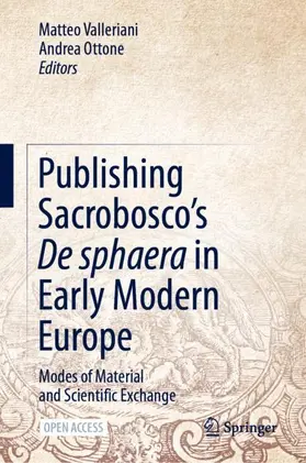 Ottone / Valleriani |  Publishing Sacrobosco's De sphaera in Early Modern Europe | Buch |  Sack Fachmedien