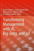 Al-Turjman / Yadav / Stephan |  Transforming Management with AI, Big-Data, and IoT | Buch |  Sack Fachmedien