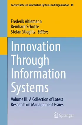 Ahlemann / Stieglitz / Schütte |  Innovation Through Information Systems | Buch |  Sack Fachmedien