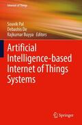 Pal / Buyya / De |  Artificial Intelligence-based Internet of Things Systems | Buch |  Sack Fachmedien