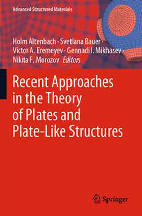 Altenbach / Bauer / Morozov |  Recent Approaches in the Theory of Plates and Plate-Like Structures | Buch |  Sack Fachmedien