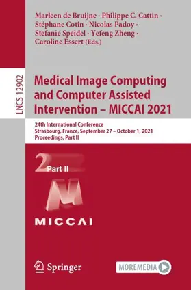 de Bruijne / Cattin / Cotin |  Medical Image Computing and Computer Assisted Intervention - MICCAI 2021 | Buch |  Sack Fachmedien