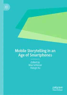 Schleser / Xu | Mobile Storytelling in an Age of Smartphones | E-Book | www.sack.de