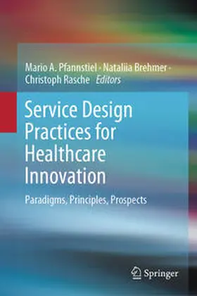 Pfannstiel / Rasche / Brehmer |  Service Design Practices for Healthcare Innovation | Buch |  Sack Fachmedien