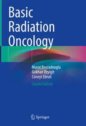 Beyzadeoglu / Ozyigit / Ebruli | Basic Radiation Oncology | E-Book | www.sack.de