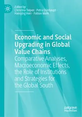 Teipen / Dünhaupt / Herr |  Economic and Social Upgrading in Global Value Chains | eBook | Sack Fachmedien