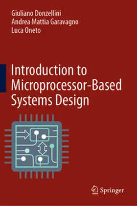 Donzellini / Garavagno / Oneto |  Introduction to Microprocessor-Based Systems Design | eBook | Sack Fachmedien