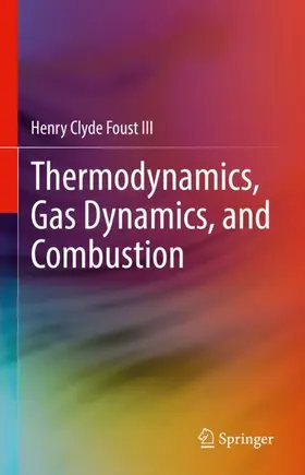 Foust III | Thermodynamics, Gas Dynamics, and Combustion | Buch | 978-3-030-87386-8 | www.sack.de