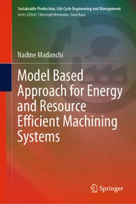Madanchi |  Model Based Approach for Energy and Resource Efficient Machining Systems | eBook | Sack Fachmedien