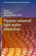 Yu / Wang / Xu |  Plasmon-enhanced light-matter interactions | Buch |  Sack Fachmedien