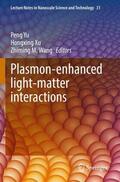 Yu / Wang / Xu |  Plasmon-enhanced light-matter interactions | Buch |  Sack Fachmedien
