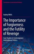 Wells |  The Importance of Forgiveness and the Futility of Revenge | Buch |  Sack Fachmedien