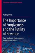 Wells |  The Importance of Forgiveness and the Futility of Revenge | Buch |  Sack Fachmedien