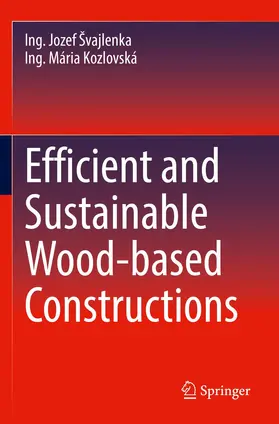 Švajlenka / Kozlovská | Efficient and Sustainable Wood-based Constructions | Buch | 978-3-030-87577-0 | www.sack.de