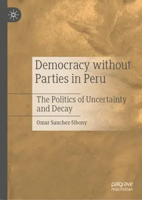 Sanchez-Sibony |  Democracy without Parties in Peru | Buch |  Sack Fachmedien