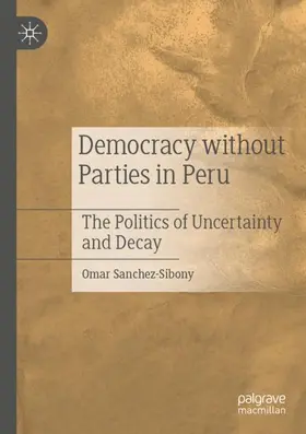 Sanchez-Sibony |  Democracy without Parties in Peru | Buch |  Sack Fachmedien