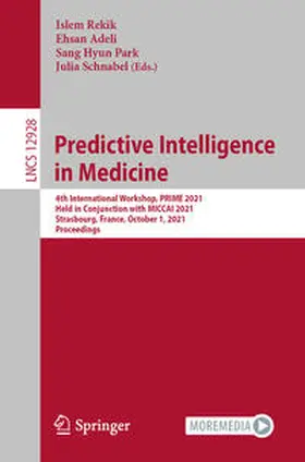 Rekik / Adeli / Park |  Predictive Intelligence in Medicine | eBook | Sack Fachmedien