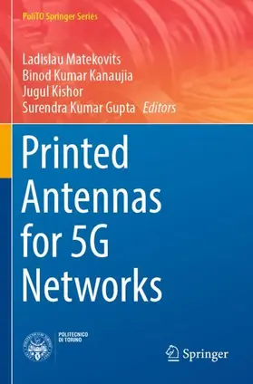 Matekovits / Gupta / Kanaujia |  Printed Antennas for 5G Networks | Buch |  Sack Fachmedien