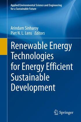 Lens / Sinharoy | Renewable Energy Technologies for Energy Efficient Sustainable Development | Buch | 978-3-030-87632-6 | sack.de
