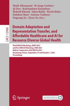 Albarqouni / Xu / Cardoso |  Domain Adaptation and Representation Transfer, and Affordable Healthcare and AI for Resource Diverse Global Health | Buch |  Sack Fachmedien