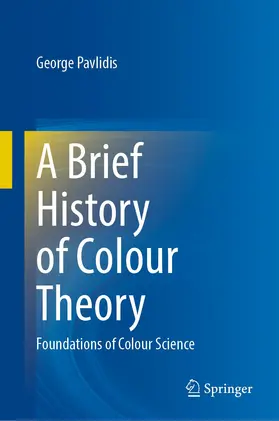 Pavlidis |  A Brief History of Colour Theory | Buch |  Sack Fachmedien