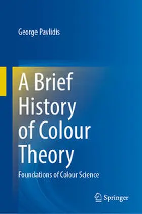 Pavlidis | A Brief History of Colour Theory | E-Book | www.sack.de
