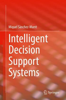 Sànchez-Marrè | Intelligent Decision Support Systems | Buch | 978-3-030-87789-7 | sack.de