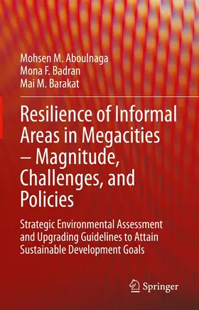 Aboulnaga / Badran / Barakat | Resilience of Informal Areas in Megacities – Magnitude, Challenges, and Policies | E-Book | www.sack.de