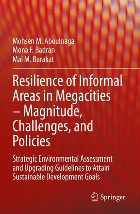 Aboulnaga / Barakat / Badran |  Resilience of Informal Areas in Megacities - Magnitude, Challenges, and Policies | Buch |  Sack Fachmedien