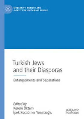Öktem / Yosmaoglu / Yosmaoglu | Turkish Jews and their Diasporas | E-Book | www.sack.de