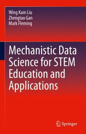 Liu / Fleming / Gan |  Mechanistic Data Science for STEM Education and Applications | Buch |  Sack Fachmedien