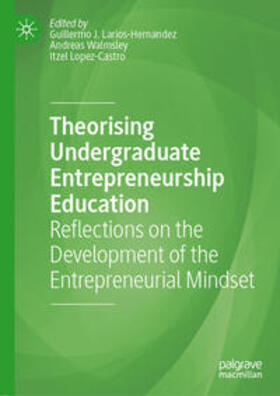 Larios-Hernandez / Walmsley / Lopez-Castro | Theorising Undergraduate Entrepreneurship Education | E-Book | sack.de